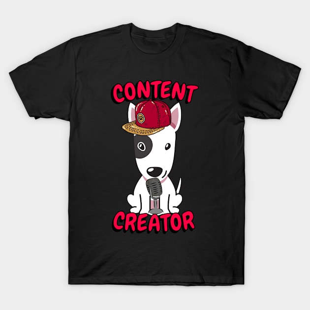 Cute bull terrier dog is a content creator T-Shirt by Pet Station